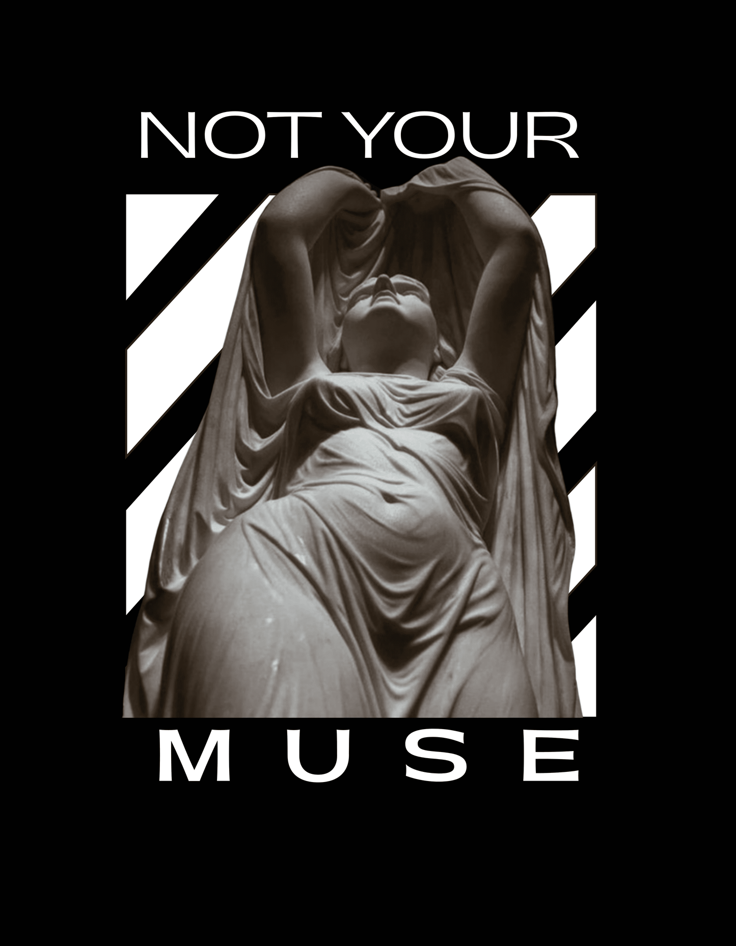 NOT YOUR MUSE